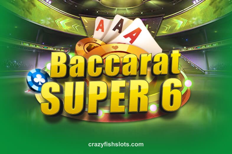 Ảnh minh họa trò chơi Baccarat Super 6 tại crazyfishslots
